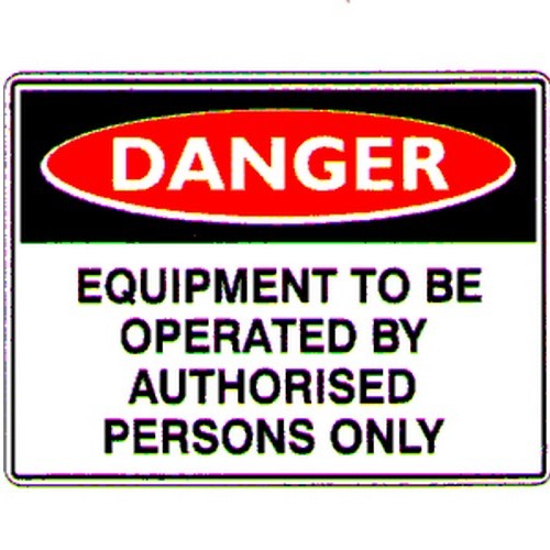 Plastic 225x300mm Danger Equip. To Be Operated.. Sign - made by Signage