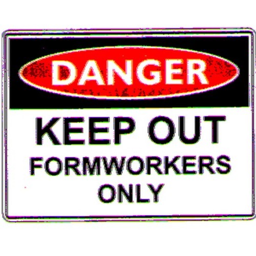 Flute 600x4Danger Keep Out Formworkers Sign - made by Signage