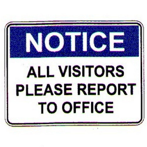 Metal 450x600mm Notice All Vis.Report To Office Sign - made by Signage