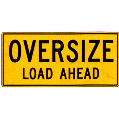 Oversize Load Ahead Sign - made by Signage