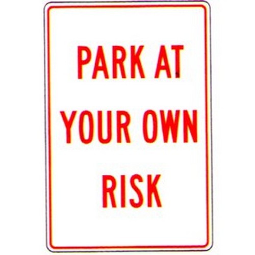 Metal 300x450mm Park At Your Own Risk Sign - made by Signage