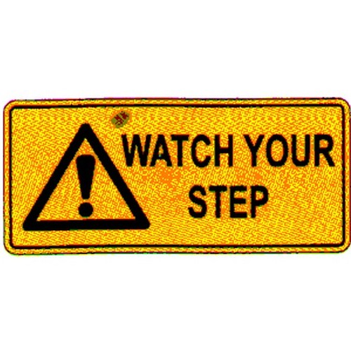 200x4Poly Warn Watch Your Step Sign - made by Signage