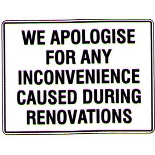 Flute 450x600mm We Apologise For Any Inconvenience Sign - made by Signage