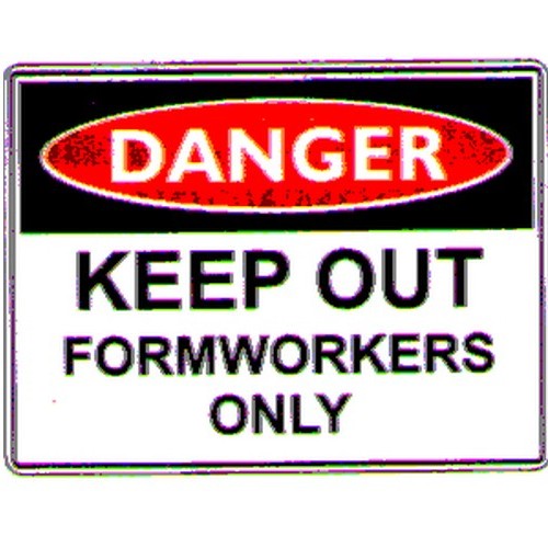 Flute 600x450mm Danger Keep Out Formworkers Sign