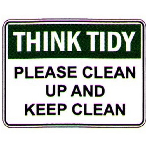 Think Clean Disfect Plastic Think Tidy Please Clean Up Sign - B-PROTECTED