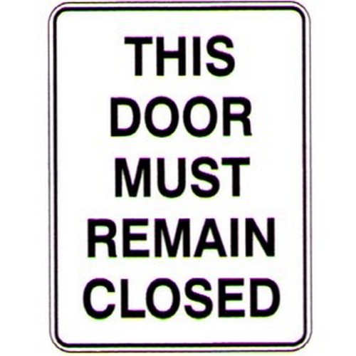 Plastic 225x300mm This Door Must Remain Etc Sign - made by Signage
