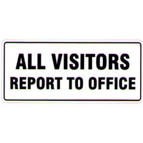 Repott Sign Signage B154DP 200x450mm Poly All Visitors Report Etc. Sign - B-PROTECTED