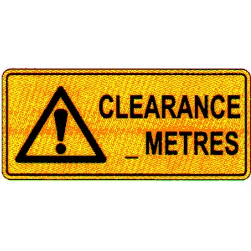 200x450mm Poly Warning Clearance__Mtrs Sign - made by Signage
