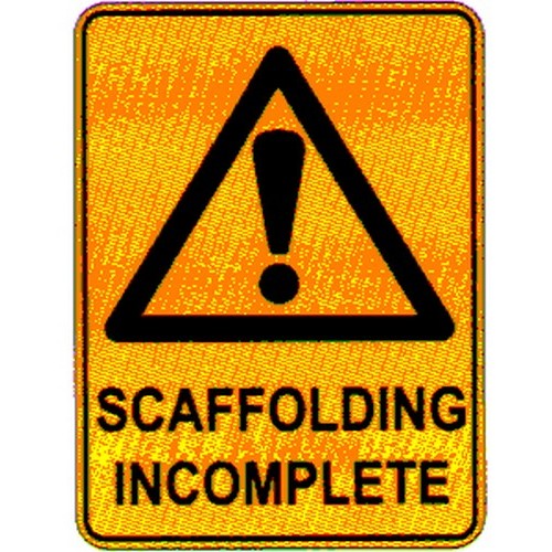Warning Scaffold Incomplete Safety Sign – B-PROTECTED