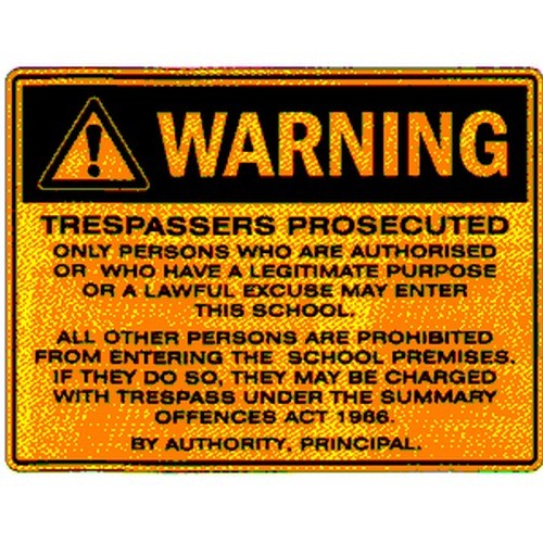 Metal 450x600mm Warning Trespassers Prosecuted School Sign