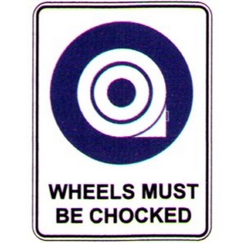 Metal 450x600mm Wheels Must Be Chocked Sign